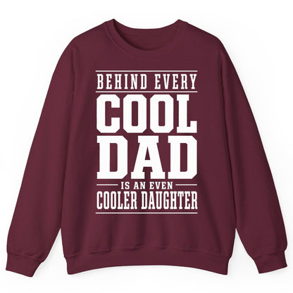 Behind Every Cool Dad Is an Even Cooler Daughter father-daughter bond Sweatshirt Maroon product mockup