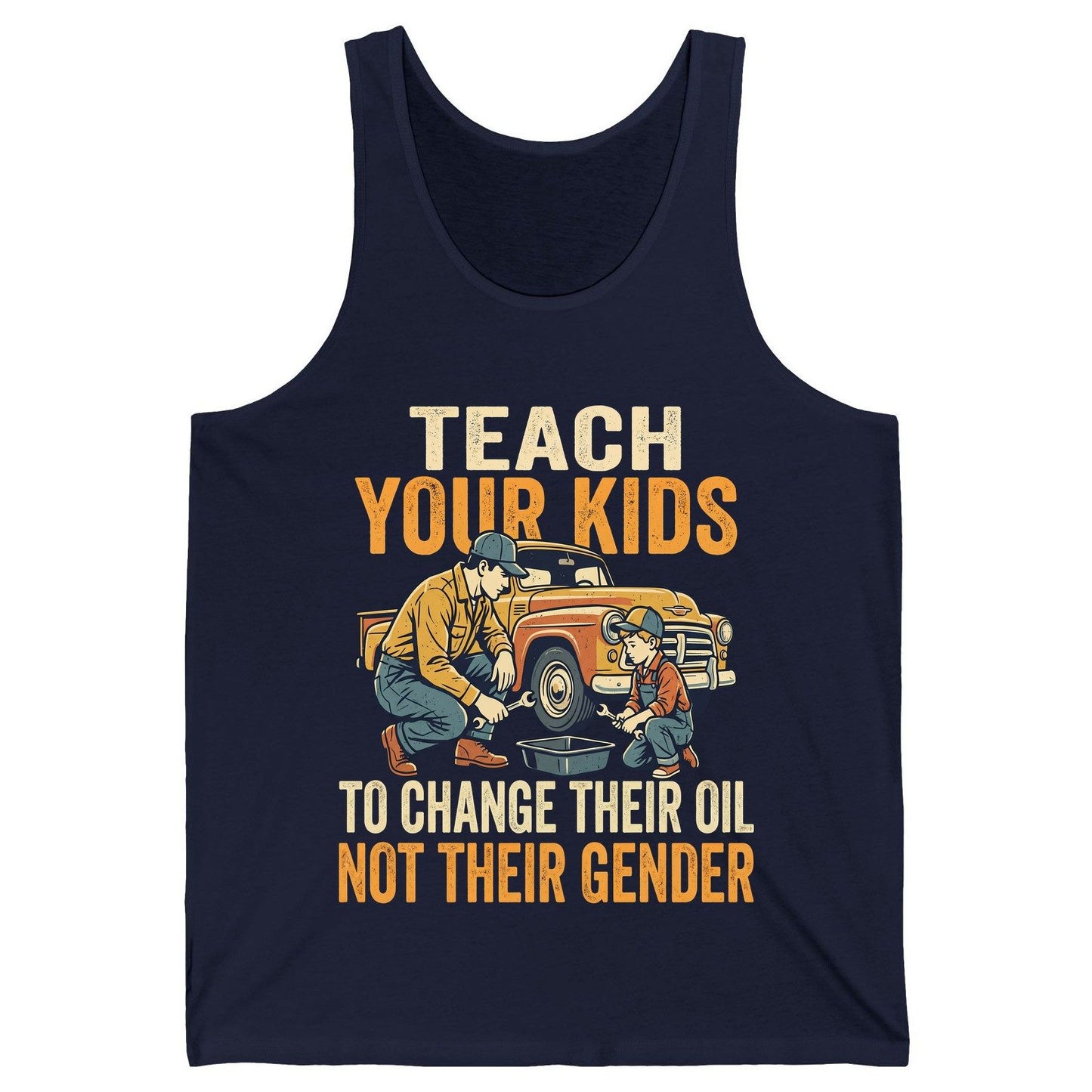 Teach Your Kids to Change Their Oil Not Their Gender father and son car repair Tank Top Navy product mockup
