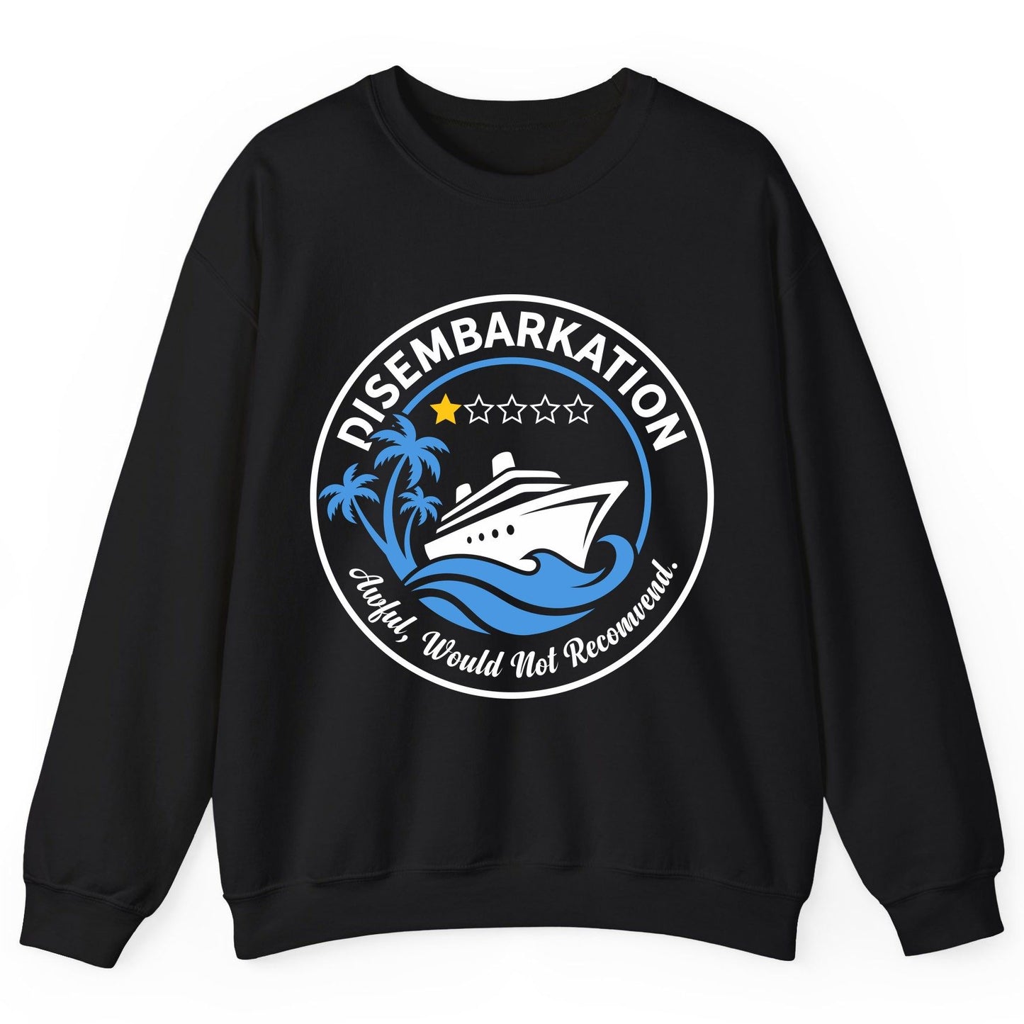 Disembarkation Awful, Would Not Recommend cruising Sweatshirt Black product mockup