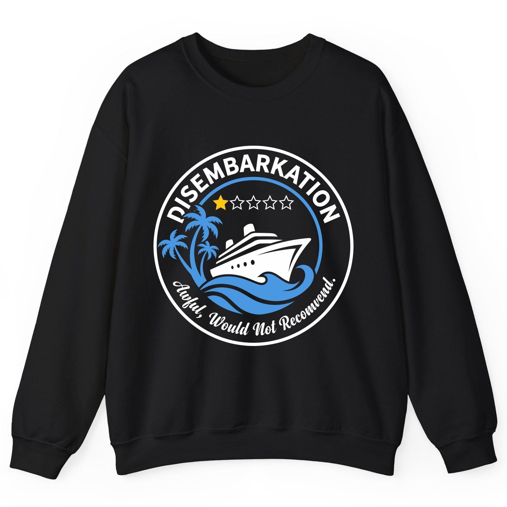 Disembarkation Awful, Would Not Recommend cruising Sweatshirt Black product mockup
