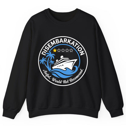 Disembarkation Awful, Would Not Recommend cruising Sweatshirt Black product mockup