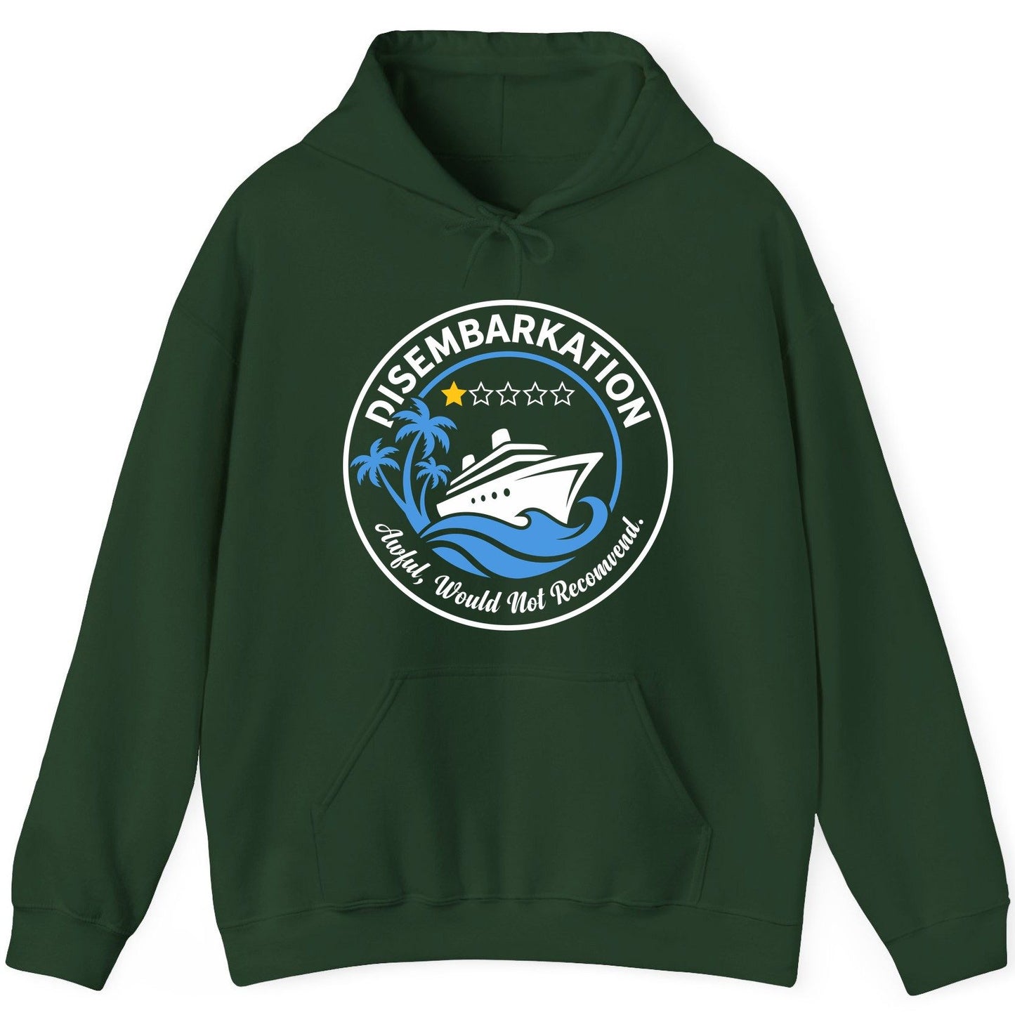 Disembarkation Awful, Would Not Recommend cruising Hoodie Forest Green product mockup