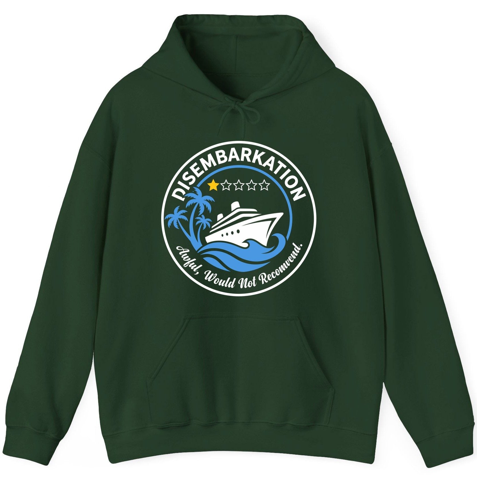 Disembarkation Awful, Would Not Recommend cruising Hoodie Forest Green product mockup