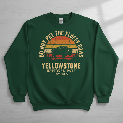 Do Not Pet The Fluffy Cows Yellowstone National Park Bison Sweatshirt - Forest Green