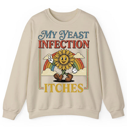 My Yeast Infection Itches Funny Sunflower Sweatshirt - product mockup - Sand