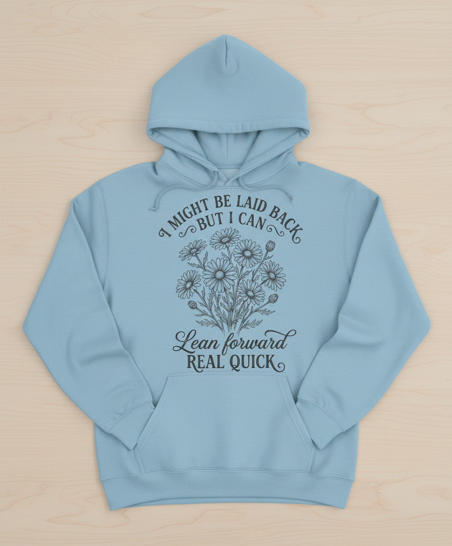I Might Be Laid Back Floral Quote Design Hoodie - Light Blue