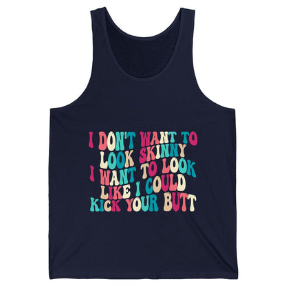 I Don't Want to Look Skinny I Want to Look Like I Could Kick Your Butt fitness motivation Tank Top Navy product mockup