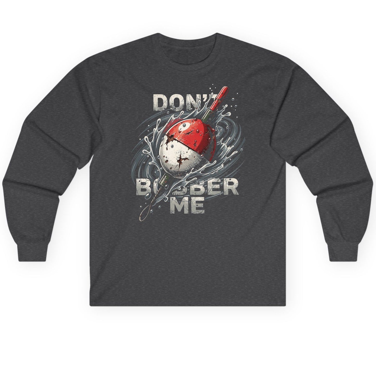 Don't Bobber Me fishing Long Sleeve Tee Dark Heather product mockup