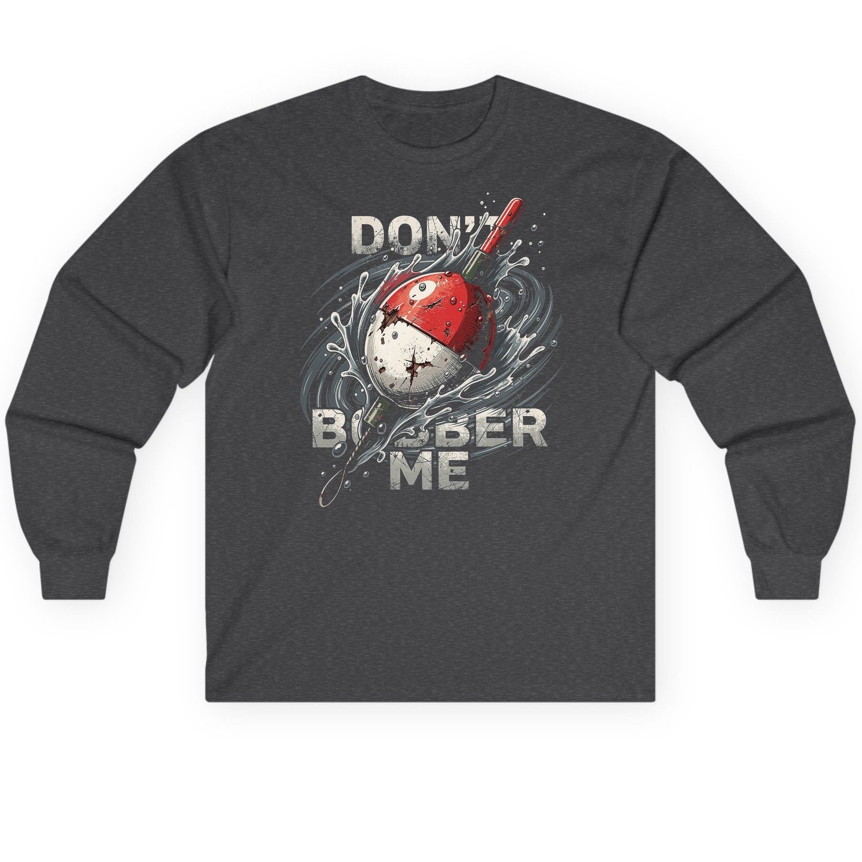 Don't Bobber Me fishing Long Sleeve Tee Dark Heather product mockup