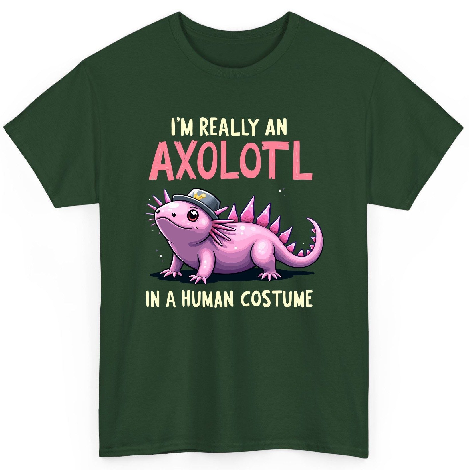 I'm Really an Axolotl in a Human Costume axolotl T-Shirt Forest Green product mockup