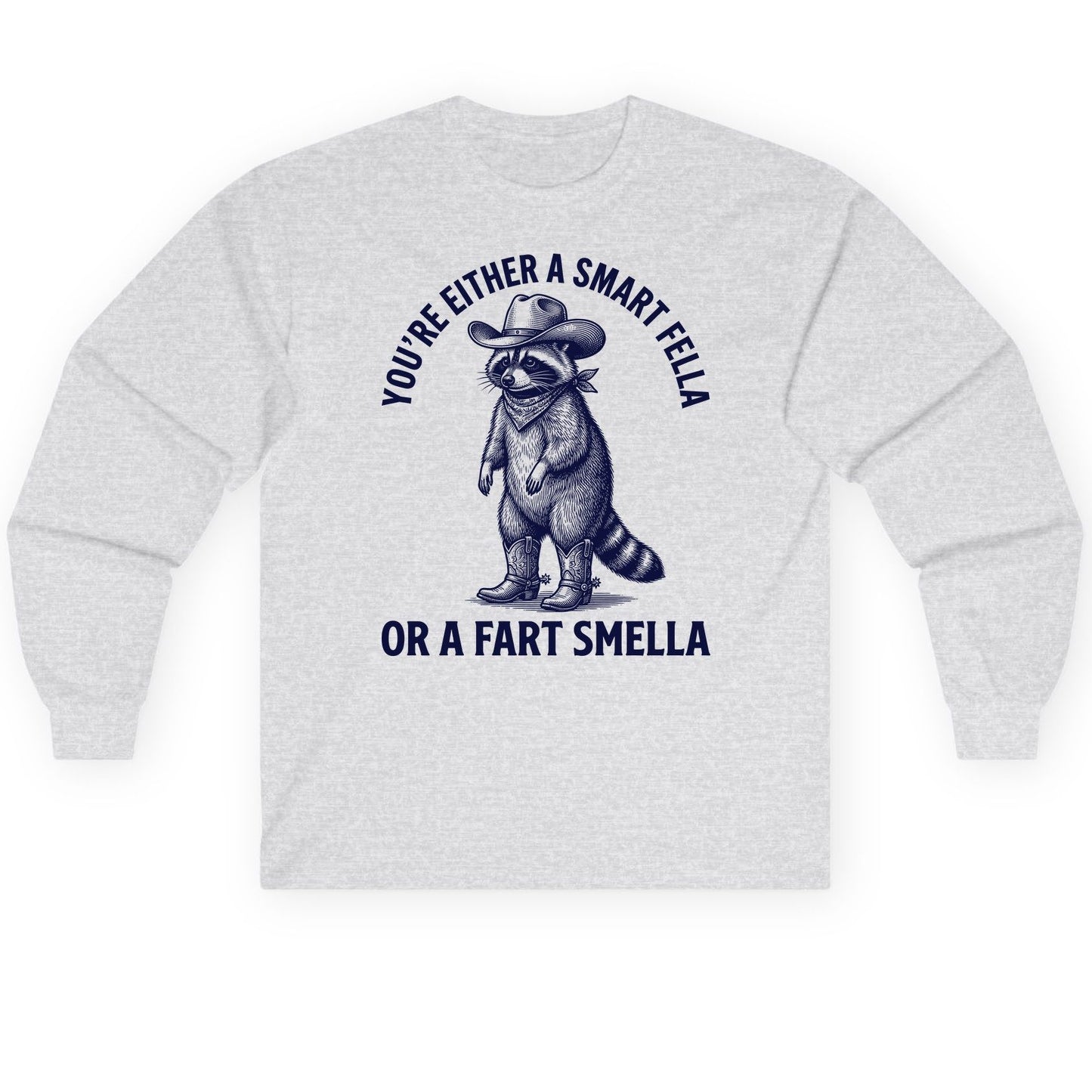 You're Either a Smart Fella or a Fart Smella cowboy raccoon Long Sleeve Tee Ash product mockup