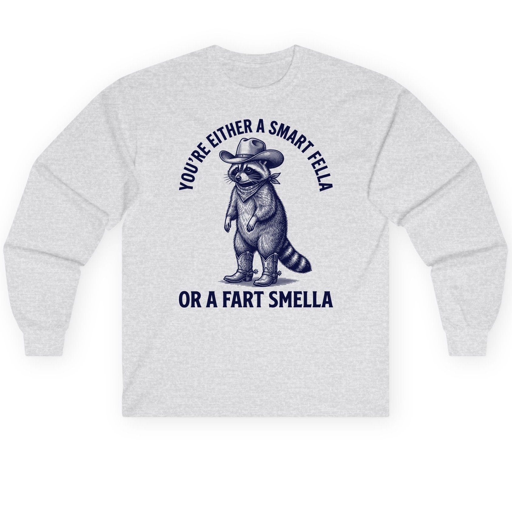 You're Either a Smart Fella or a Fart Smella cowboy raccoon Long Sleeve Tee Ash product mockup
