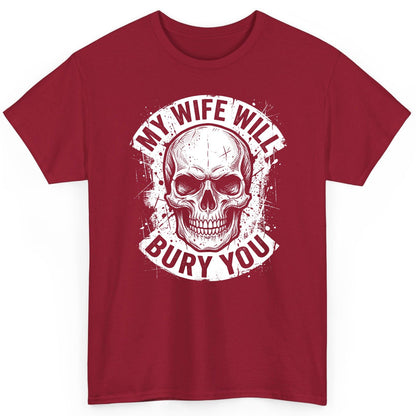 My Wife Will Bury You skull T-Shirt Cardinal Red product mockup