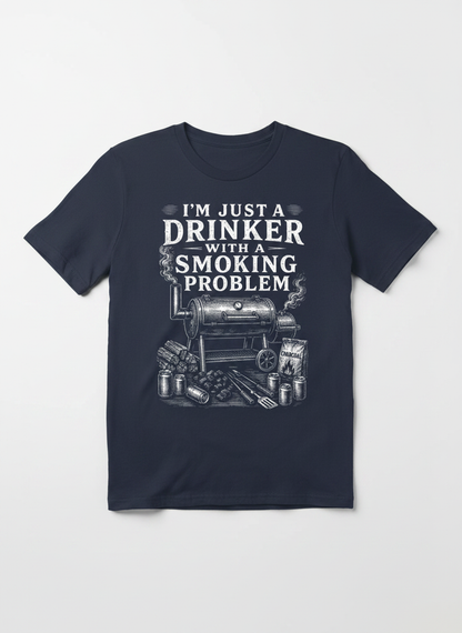 I'M JUST A DRINKER WITH A SMOKING PROBLEM Funny Drinker With A Smoking Problem BBQ T-Shirt - product mockup - Navy