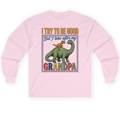 I TRY TO BE GOOD but I Take After My Grandpa Long Sleeve Tee - product mockup - Light Pink