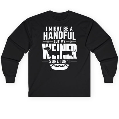 I Might Be a Handful but My Weiner Sure Isn't dachshund Long Sleeve Tee Black product mockup