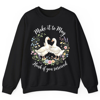 Make It to May Honk If You Survived Funny Geese Sweatshirt - product mockup - Black
