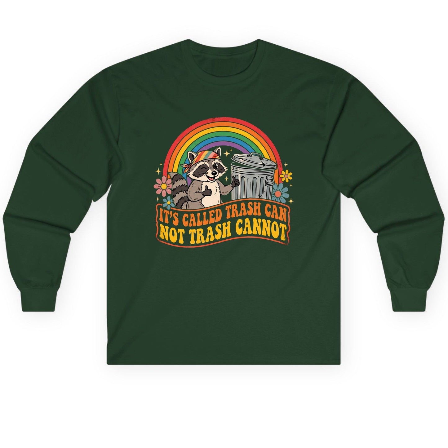 It's Called Trash Can Not Trash Cannot raccoon Long Sleeve Tee Forest Green product mockup