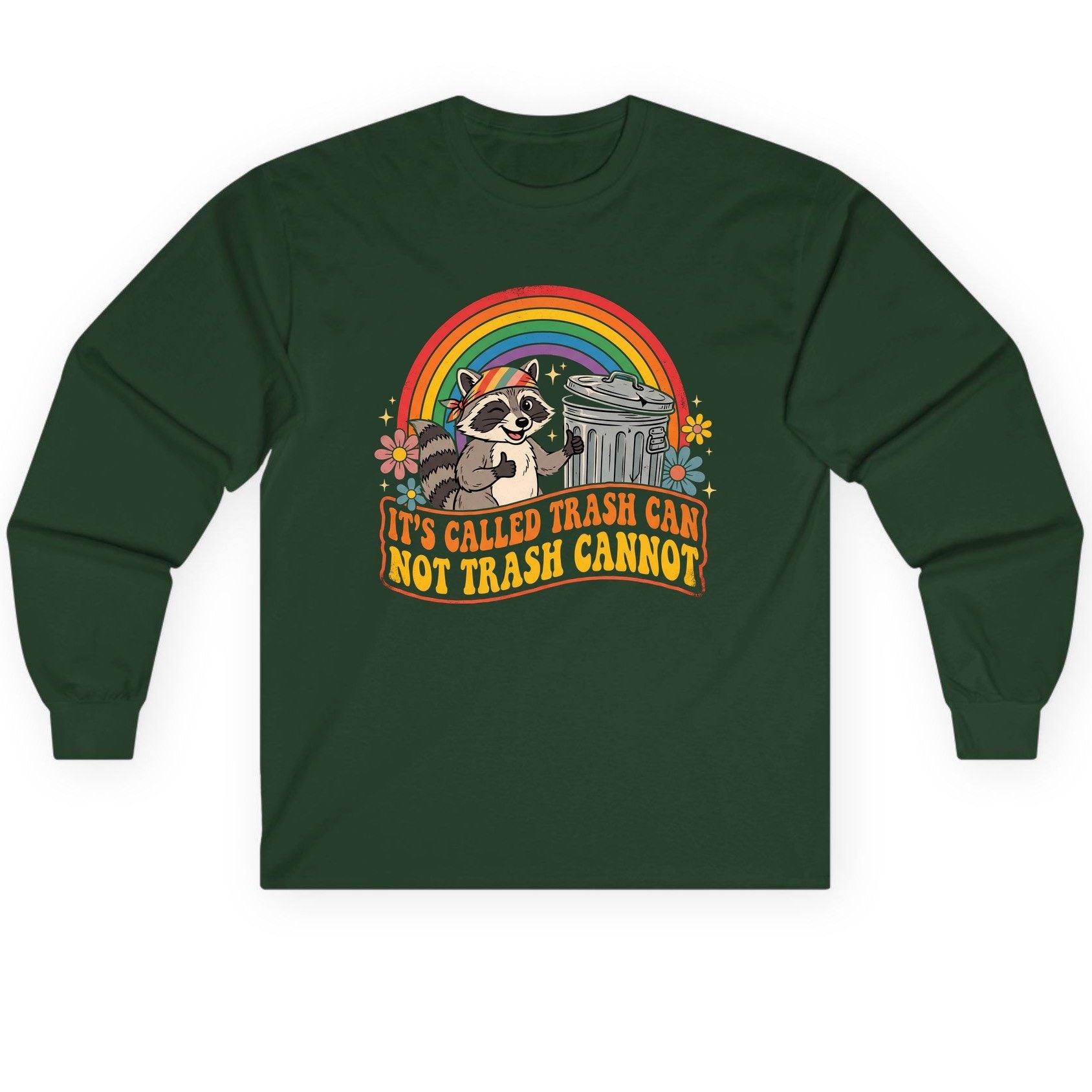 It's Called Trash Can Not Trash Cannot raccoon Long Sleeve Tee Forest Green product mockup