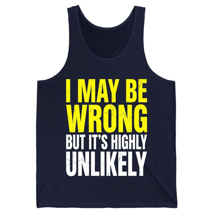 I MAY BE WRONG BUT IT'S HIGHLY Unlikely Funny Sarcastic Humor Tank Top - product mockup - Navy