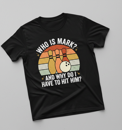 Funny Bowling Quote Who Is Mark Vintage Design T-Shirt - Black