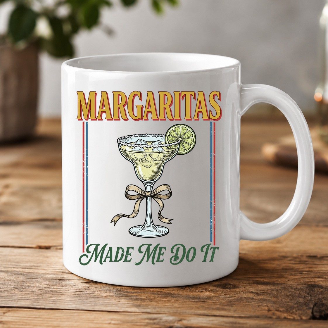 Margaritas Made Me Do It Funny Margarita Lovers White Mug - product mockup - White