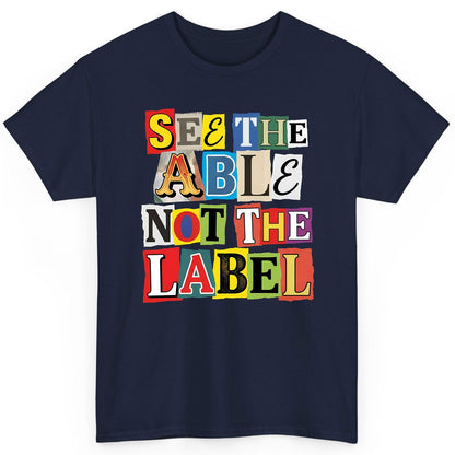 SEE THE ABLE NOT THE LABEL Inclusion and Awareness T-Shirt - product mockup - Navy