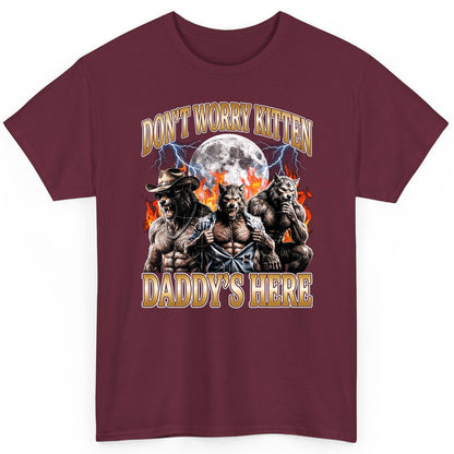 Don't Worry Kitten Daddy's Here werewolves T-Shirt Maroon product mockup