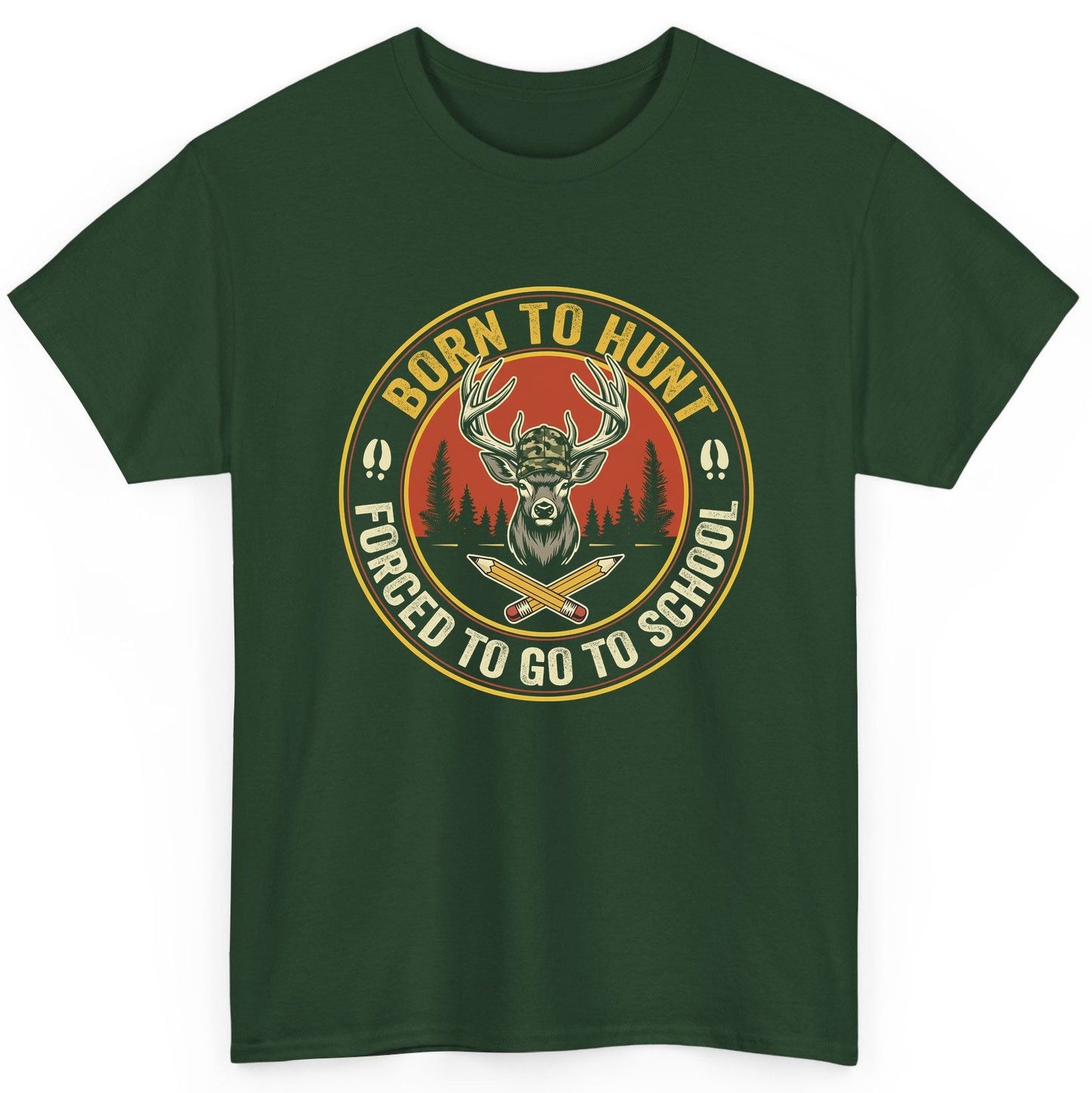 Born to Hunt Forced to Go to School hunting T-Shirt Forest Green product mockup