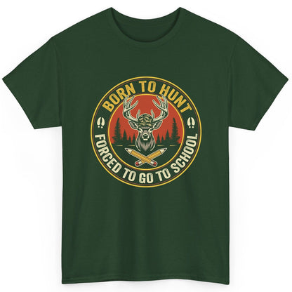 Born to Hunt Forced to Go to School hunting T-Shirt Forest Green product mockup