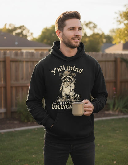 Y'all Mind IF I DO SOME Lollygagging' Funny Cowboy Raccoon Hoodie - lifestyle model mockup - Black