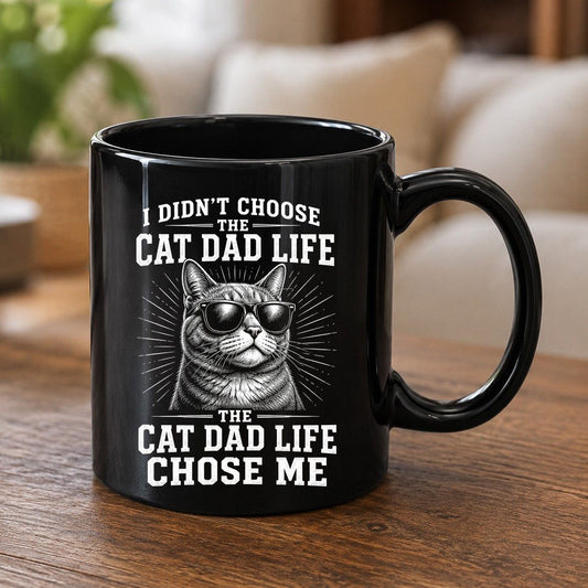 I Didn't Choose the Cat Dad Life the Cat Dad Life Chose Me cat dad Black Mug Black product mockup