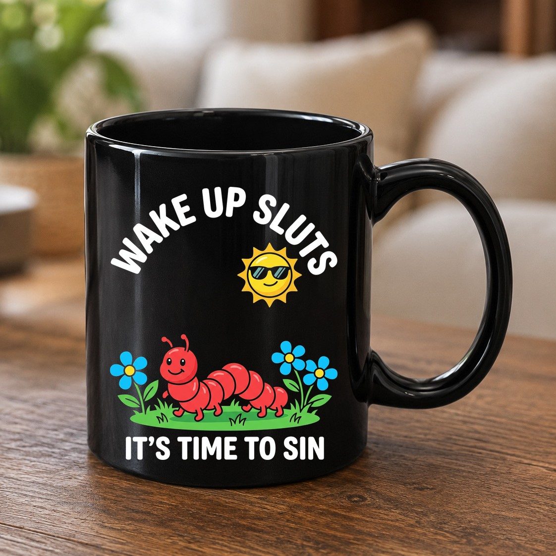 Wake Up Sluts It's Time to Sin Funny Sarcastic Humor Black Mug - product mockup - Black