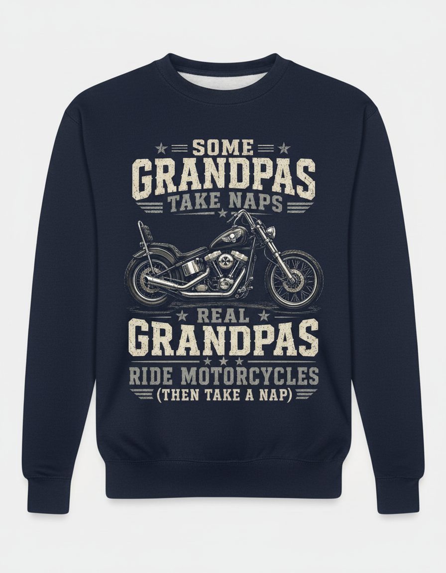 Some Grandpas Take Naps Real Grandpas Ride Motorcycles (then Take a Nap) Funny Biker Sweatshirt - product mockup - Navy