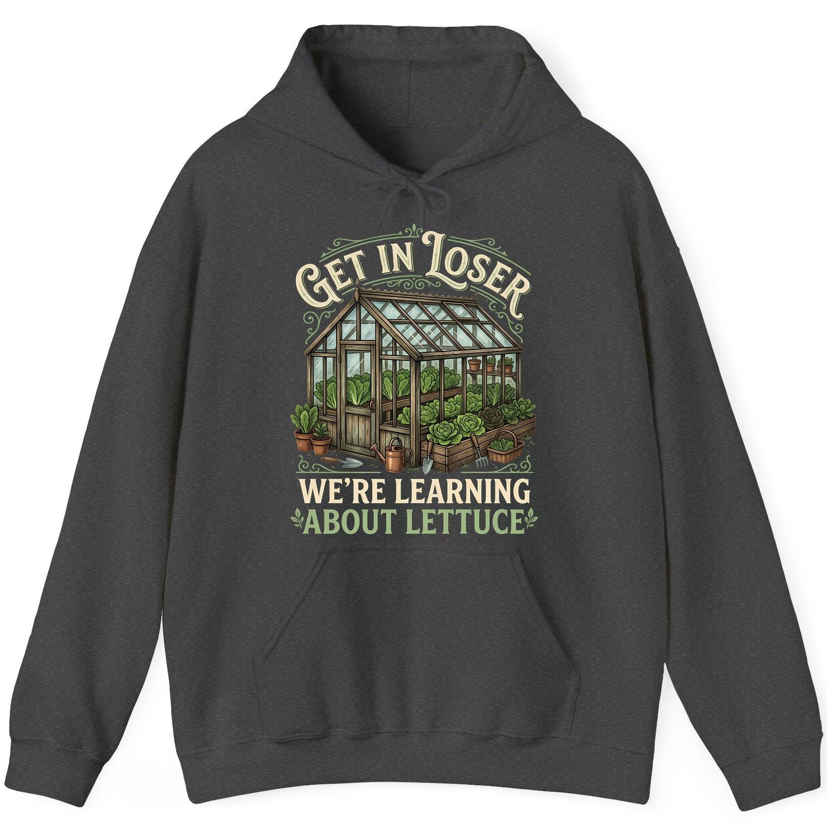 GET IN LOSER WE'RE Learning ABOUT Lettuce Funny Gardening Hoodie - product mockup - Dark Heather