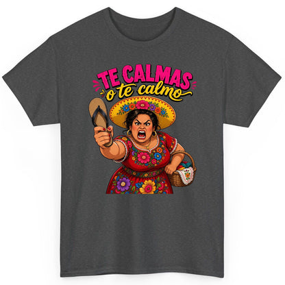 Te Calmas O Te Calmo Funny Latina Mom T-Shirt - product mockup - Dark Heather