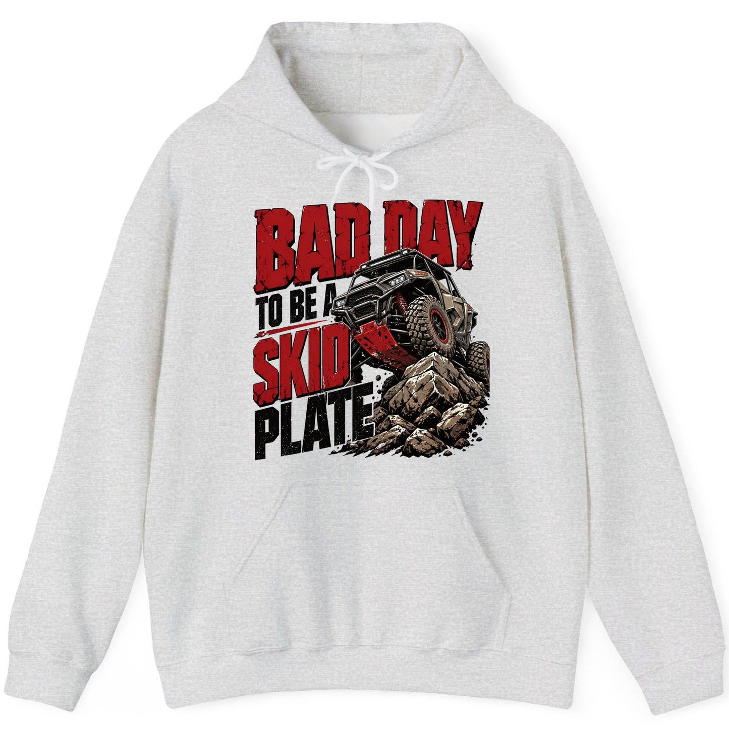 Bad Day to Be a Skid Plate Off-Roading Hoodie - product mockup - Ash