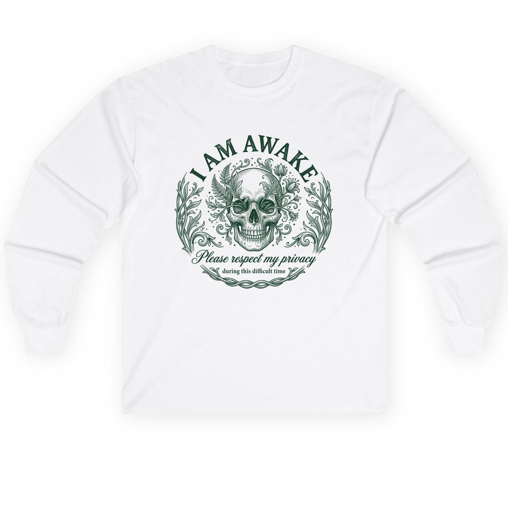 I Am Awake Please Respect My Privacy During This Difficult Time sarcastic skull Long Sleeve Tee White product mockup