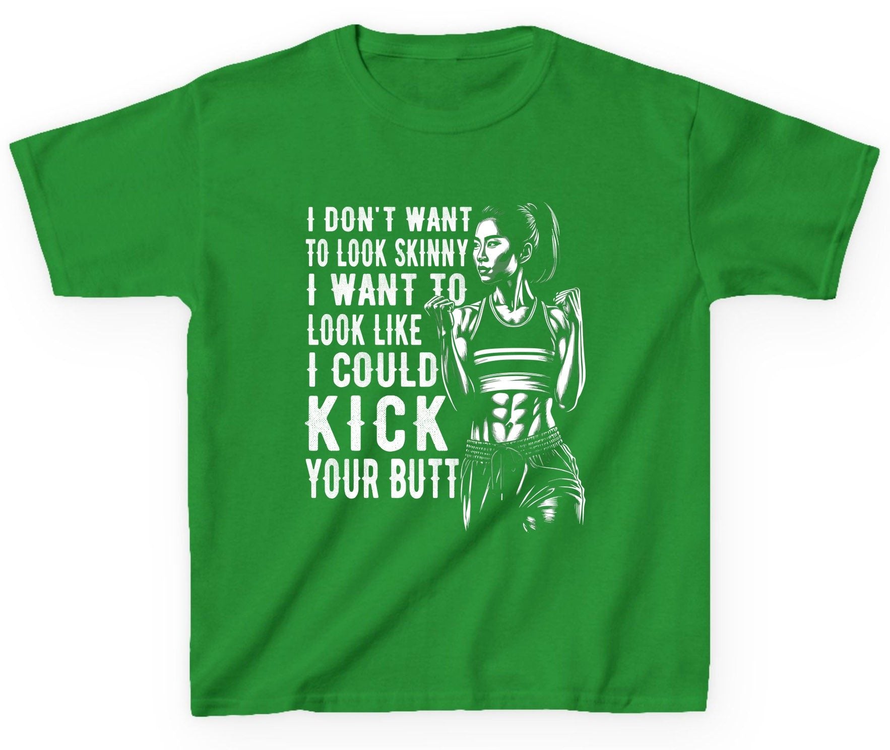 I Don't Want to Look Skinny I Want to Look Like I Could Kick Your Butt women's fitness Youth T-Shirt Irish Green product