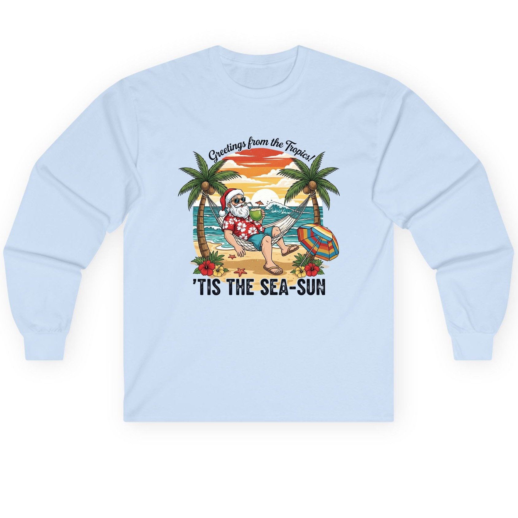 Greetings from the Tropics 'Tis the Sea-Sun santa claus on a tropical vacation Long Sleeve Tee Light Blue product mockup