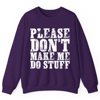 Please Don't Make Me Do Stuff sarcastic humor Sweatshirt Purple product mockup