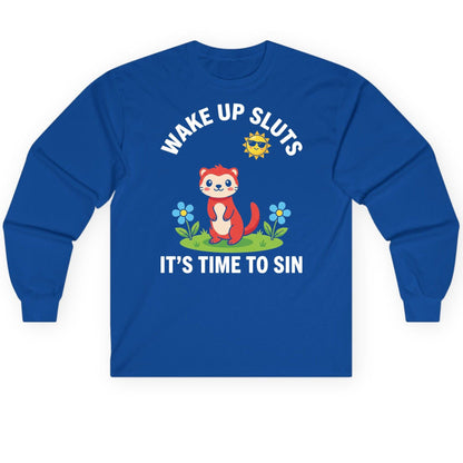 WAKE UP SLUTS IT'S TIME TO SIN Funny Ferret Long Sleeve Tee - product mockup - Royal