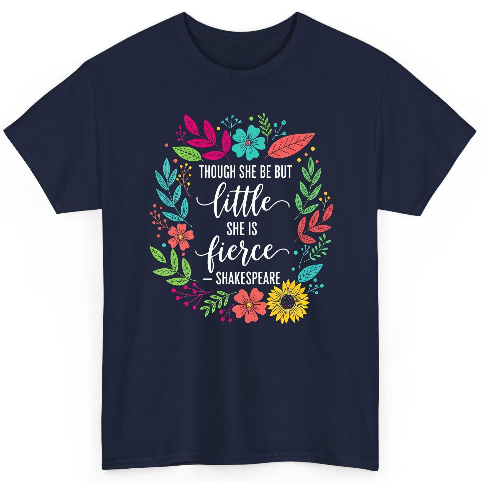 Though She Be but Little She Is Fierce - Shakespeare empowerment T-Shirt Navy product mockup