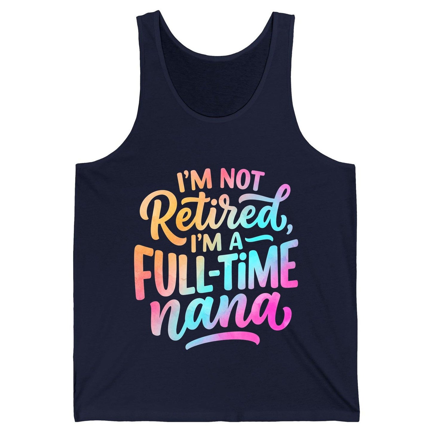 I'M NOT Retired I'M a Full-Time Nana Funny Grandma Tank Top - product mockup - Navy