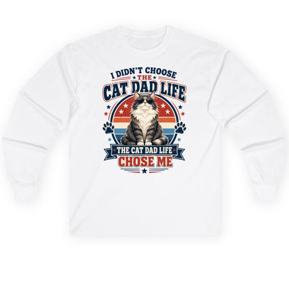 I Didn't Choose the Cat Dad Life the Cat Dad Life Chose Me cat dad Long Sleeve Tee White product mockup
