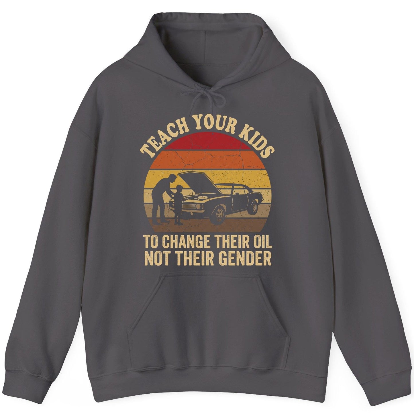 Teach Your Kids to Change Their Oil Not Their Gender car mechanics Hoodie Charcoal product mockup