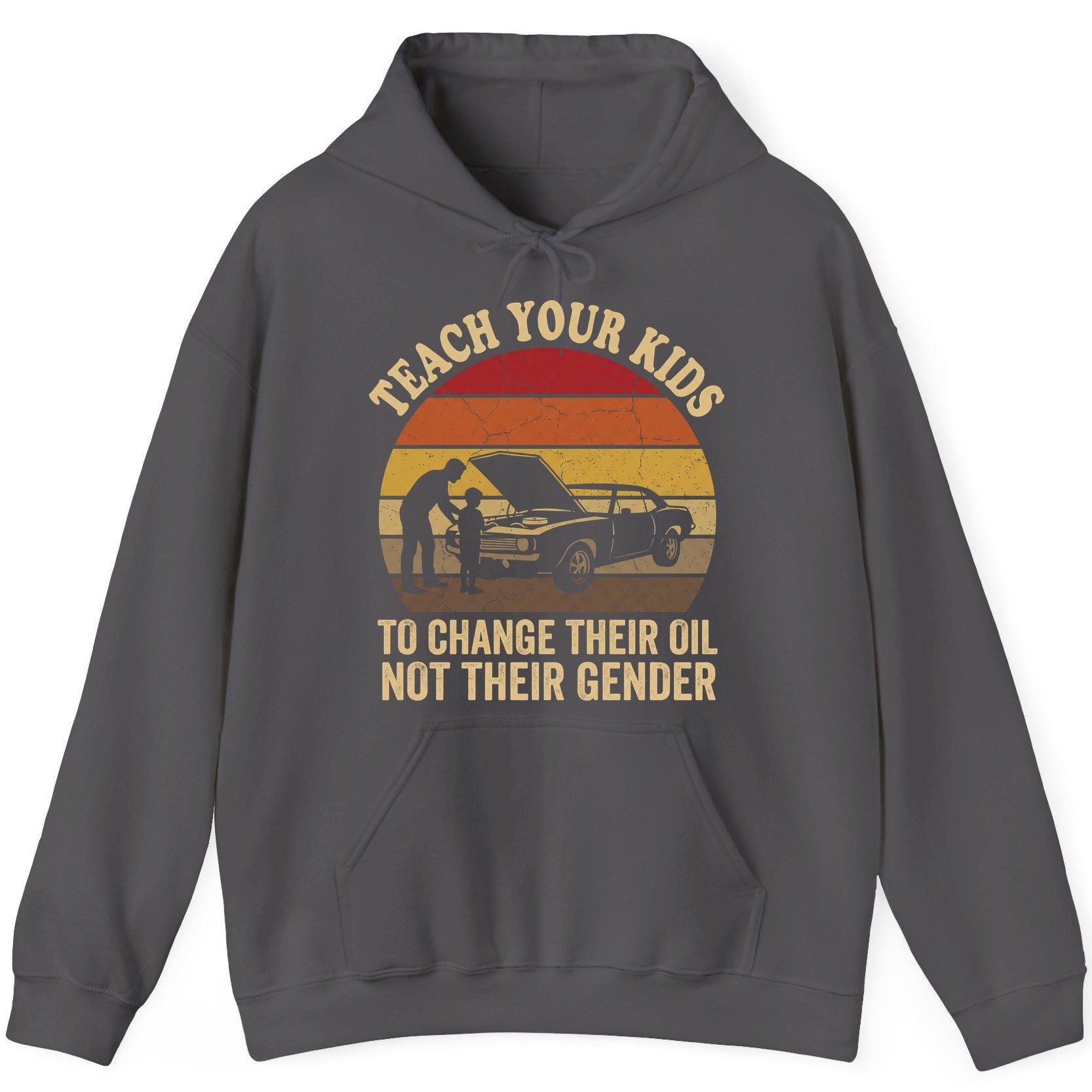 Teach Your Kids to Change Their Oil Not Their Gender car mechanics Hoodie Charcoal product mockup