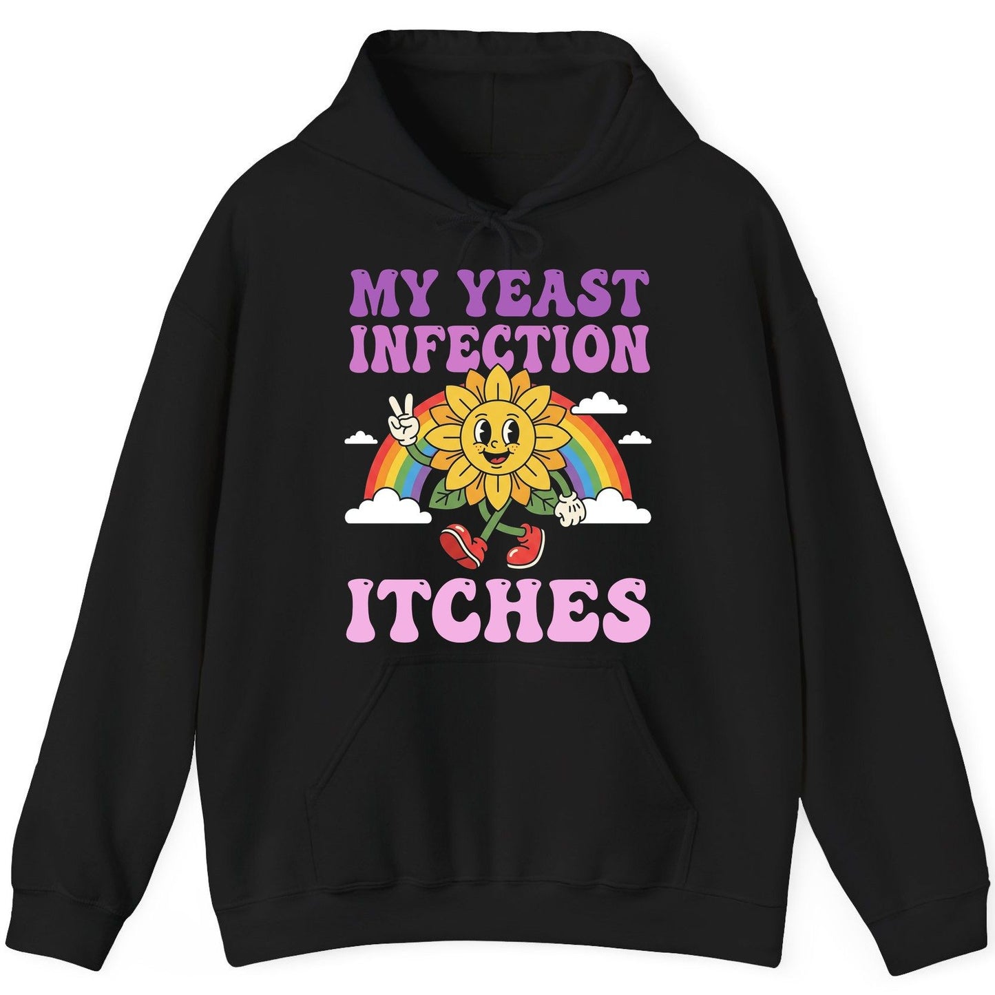 My Yeast Infection Itches Funny Sarcastic Humor Hoodie - product mockup - Black