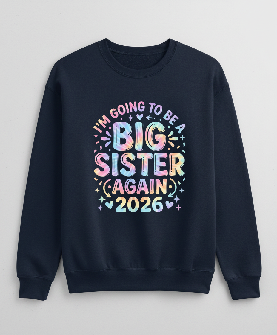 I'm Going To Be A Big Sister Again 2026 Tie-Dye Announcement Sweatshirt - Navy
