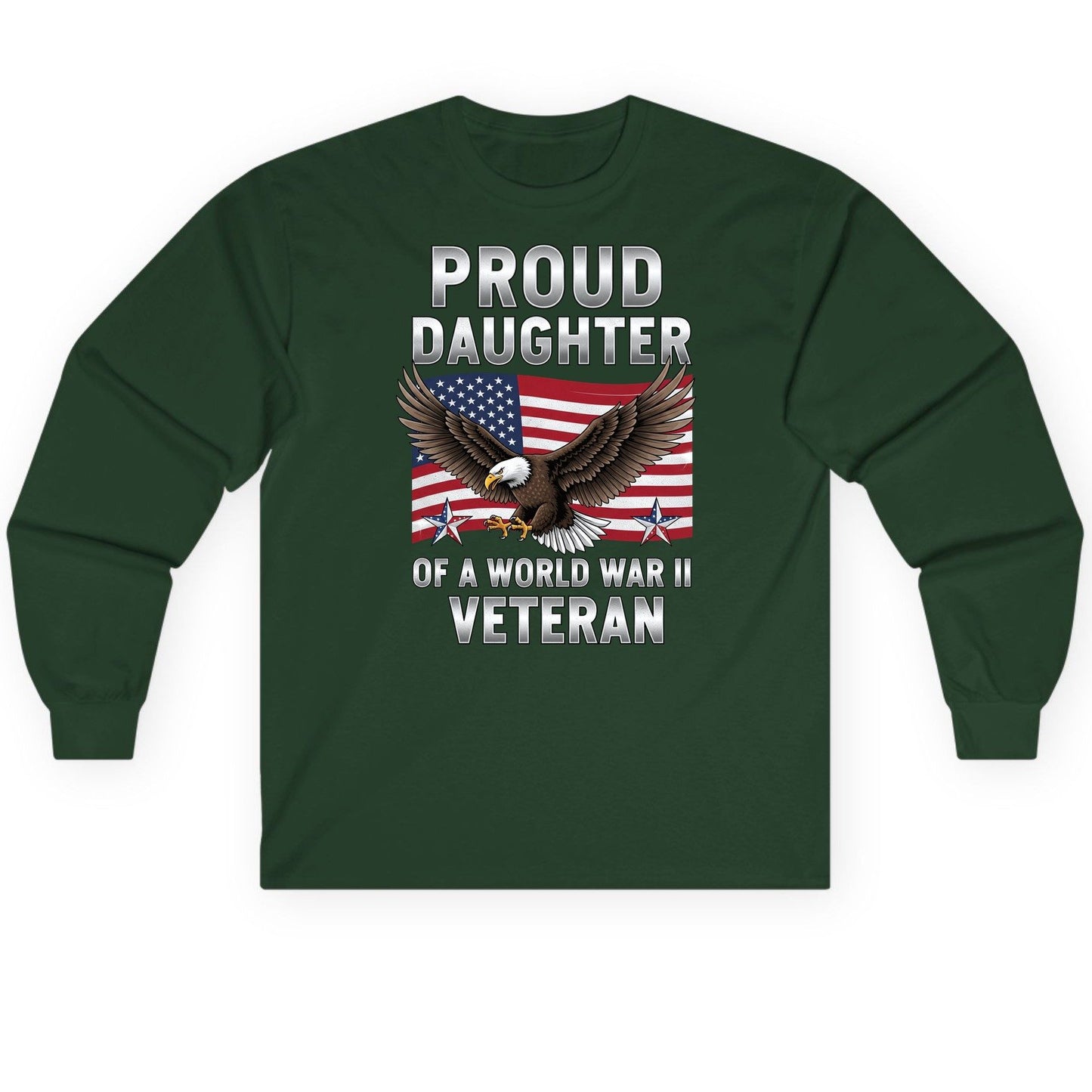 Proud Daughter of a World War Ii Veteran wwii veteran family Long Sleeve Tee Forest Green product mockup